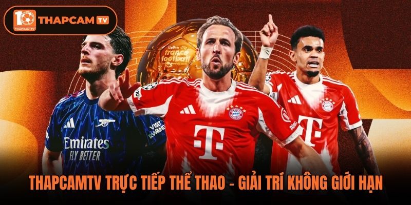 Thapcamtv Trực Tiếp Thể Thao - Giải Trí Không Giới Hạn