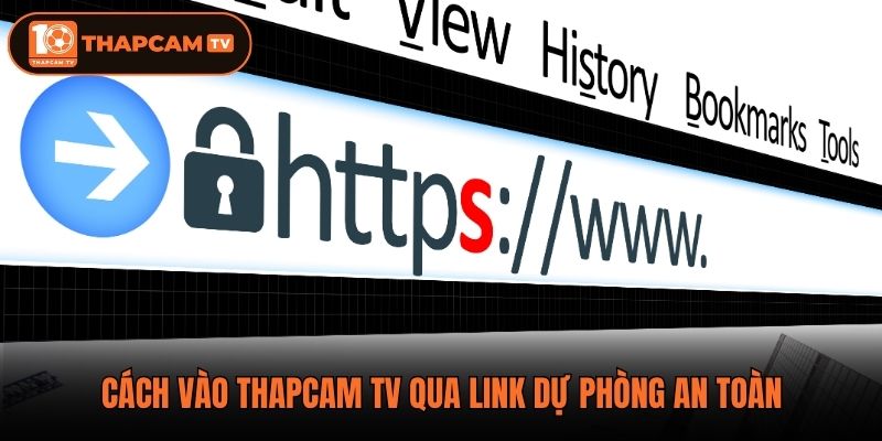 Cách vào thapcam tv qua link dự phòng an toàn