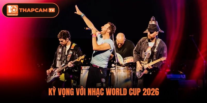 Kỳ vọng với nhạc World Cup 2026