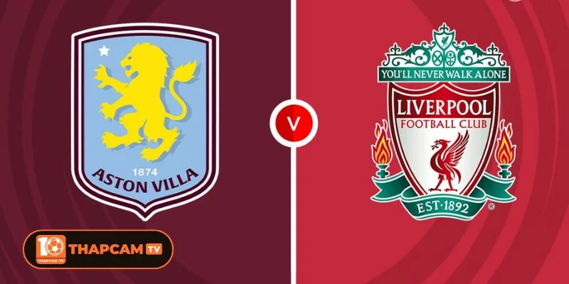 Trận đấu Aston Villa vs Liverpool vòng 37 là cuộc chiến về lực lượng rất gay gắt.
