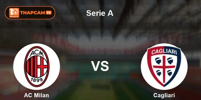 Cả Milan vs Cagliari sẽ ra sân với đội hình tương đối hoàn thiện.