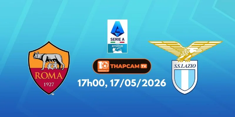 Soi Kèo Nhà Cái Roma Vs Lazio – 17h00, Ngày 17/05