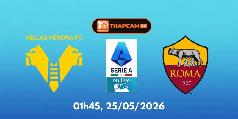 Soi Kèo Nhà Cái Verona Vs Roma – 01h45, Ngày 25/05