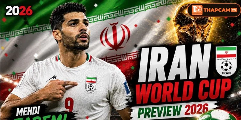 Đội Hình Tuyển Iran World Cup 2026: Phá Bỏ Lời Nguyền 6 Lần Lỡ Hẹn