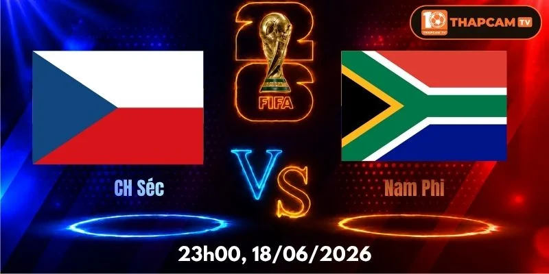 Soi Kèo Nhà Cái CH Séc Vs Nam Phi - 23h00, Ngày 18/06