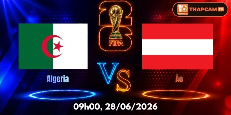 Soi Kèo Nhà Cái Algeria Vs Áo  – 06h30, Ngày 28/06