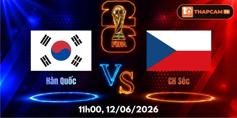 Nhận Định, Soi Kèo Nhà Cái Hàn Quốc Vs CH Séc – 11h00, Ngày 12/06