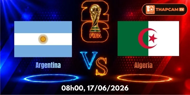 Nhận Định, Soi Kèo Nhà Cái Argentina Vs Algeria – 08h00, Ngày 17/06