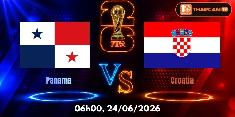 Soi Kèo Nhà Cái Panama Vs Croatia  – 06h00, Ngày 24/06