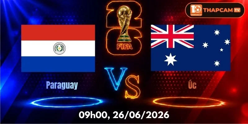 Soi Kèo Nhà Cái Paraguay Vs Úc  – 09h00, Ngày 26/06