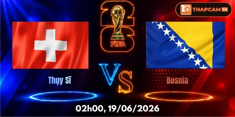 Soi Kèo Nhà Cái Thụy Sĩ Vs Bosnia - 23h00, Ngày 19/06