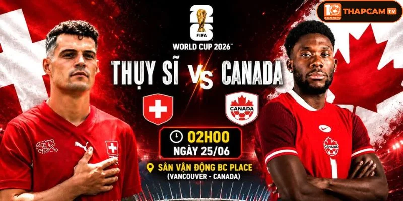 Soi kèo nhà cái Thụy Sĩ vs Canada là kèo đấu quyết định cho chiếc vé đi tiếp tại bảng B. 