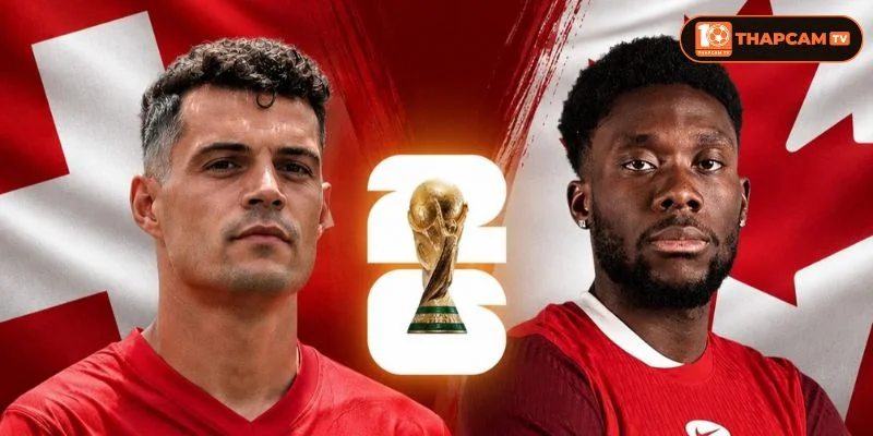 Cả Thụy Sĩ vs Canada sẽ ra sân với đội hình đầy đủ nhân sự.
