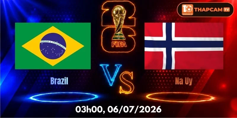 Soi Kèo Nhà Cái Brazil Vs Na Uy  – 03h00, Ngày 06/07