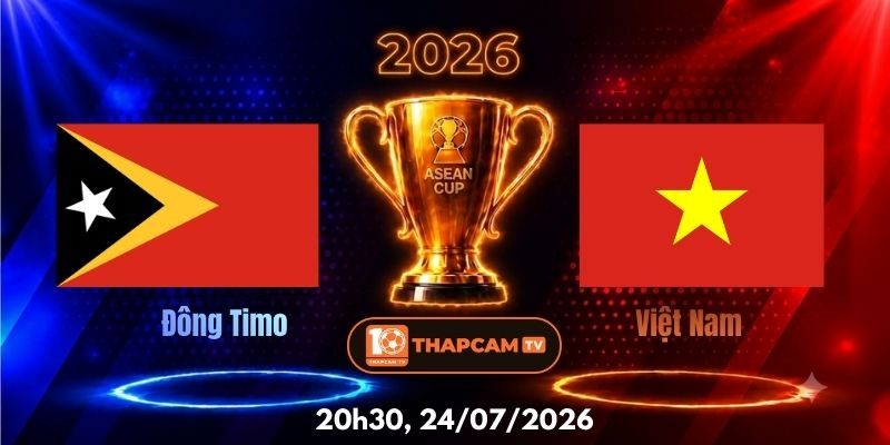 Soi Kèo Nhà Cái Đông Timo Vs Việt Nam  – 20h30, Ngày 24/07