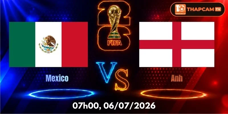 Soi Kèo Nhà Cái Mexico Vs Anh  – 07h00, Ngày 06/07