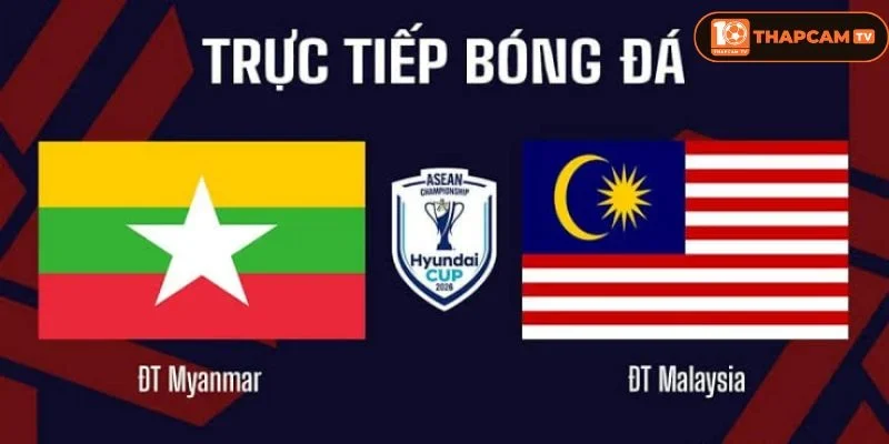  Lịch sử đối đầu Myanmar vs Malaysia cho thấy hai đội bóng có nhiều duyên nợ.