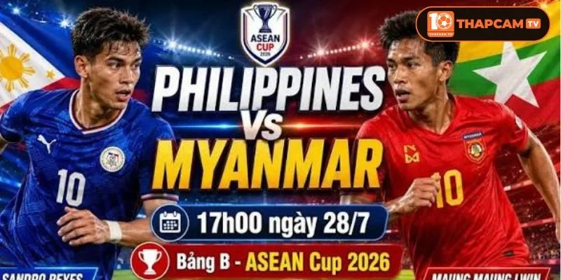Soi kèo nhà cái Philippines vs Myanmar là kèo đấu mở màn bảng B của ASEAN CUP 2026.