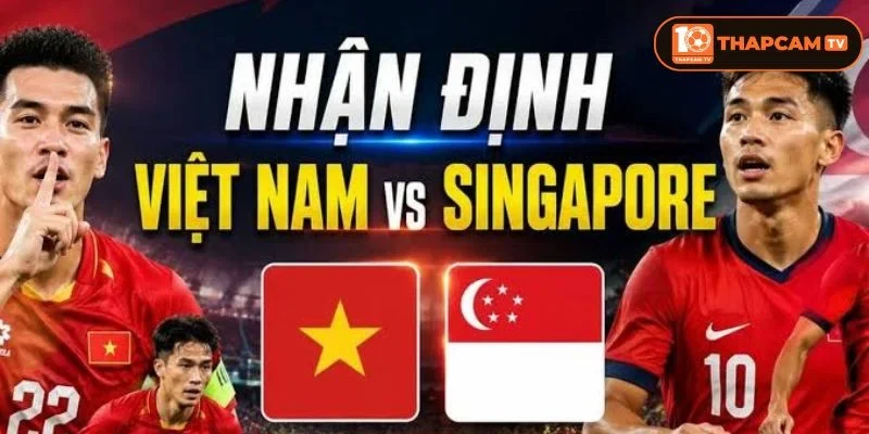 oi kèo nhà cái Việt Nam vs Singapore từ ThapCam TIVI hé lộ nhiều thông tin thú vị.